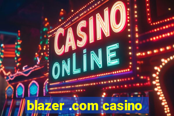 blazer .com casino